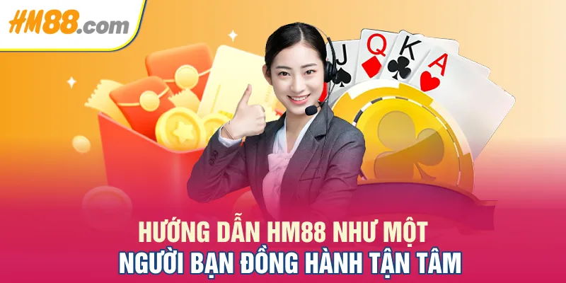 Hướng dẫn HM88 như một người bạn đồng hành tận tâm